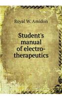 Student's Manual of Electro-Therapeutics