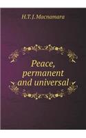 Peace, Permanent and Universal