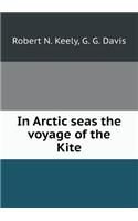 In Arctic seas the voyage of the Kite: (English)