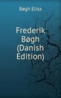 Frederik Bogh (Danish Edition)