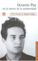 Octavio Paz en la Deriva de la Modernidad