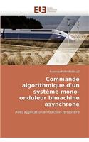 Commande Algorithmique d''un Système Mono-Onduleur Bimachine Asynchrone