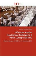 Influenza Aviaire Hautement Pathog�ne � H5n1 (Grippe Aviaire)