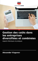 Gestion des coûts dans les entreprises diversifiées et combinées