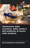 Valutazione della sicurezza, della salute e dell'ambiente di lavoro nelle fonderie
