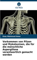 Vorkommen von Pilzen und Mykotoxinen, die für die menschliche Aspergillose verantwortlich gemacht werden