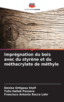 Imprégnation du bois avec du styrène et du méthacrylate de méthyle