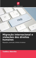 Migração internacional e violações dos direitos humanos