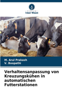 Verhaltensanpassung von Kreuzungskühen in automatischen Futterstationen