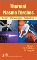 Thermal Plasma Torches (Design, Characteristics, Applications)