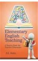 ELEMENTARY ENGLISH TEACHING: A SOURCE BOOK FOR TEACHER EDUCATORS