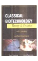 Classical Biotechnology: Theoryand Practice (With Laboratory and Field Experiments)