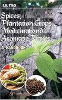Spices, Plantation Crops, Medicinal and Aromatic Plants: A Handbook