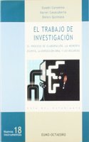 El trabajo de investigacion : el proceso de elaboracion, la memoria escrita, la exposicion oral y los recursos