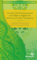 The Stem Cell Microenvironment and Its Role in Regenerative Medicine and Cancer Pathogenesis