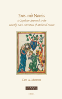 Eros and Noesis: A Cognitive Approach to the Courtly Love Literature of Medieval France