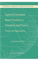 Explicitly Correlated Wave Functions in Chemistry and Physics: Theory and Applications