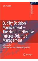 Quality Decision Management -The Heart of Effective Futures-Oriented Management