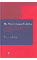 The Politics of European Codification: A History of the Unification of Law in France, Prussia, the Austrian Monarchy and the Netherlands