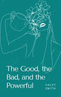 The Good, the Bad, and the Powerful.