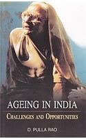 Ageing In India : Challenges And Opportunities