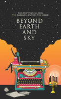Beyond Earth and Sky