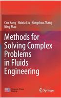 Methods for Solving Complex Problems in Fluids Engineering