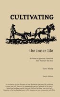 Cultivating the Inner Life: A Guide to Spiritual Practices that Nurture the Soul