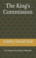 The King's Commission: The Gospel According To Matthew