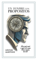 Un Hombre Con Propositos