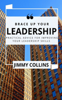Brace Up Your Leadership