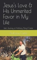 Jesus's Love & His Unmerited Favor in My Life