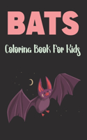 Bats Coloring Book for Kids: Amazing Bats Stress Relief And Relaxation Coloring Pages For Kids and Toddlers.
