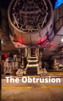 The Obtrusion