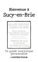 Bienvenue à Sucy-en-Brie: Un guide touristique personnalisé