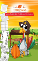 Thanksgiving activity Book for Kids, Toddlers and Preschoolers: A Fun Activity Coloring And Guessing Game Book, coloring pages, word search, mazes, copy picture, Sudoku, Matching game (Holiday Activity Books)