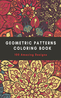 Geometric Patterns Coloring Book: 100 Amazing Designs, Relaxation Stress Relieving Designs