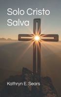 Solo Cristo Salva