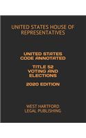 United States Code Annotated Title 52 Voting and Elections 2020 Edition