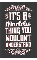 It's A Maddie Thing You Wouldn't Understand