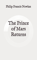 The Prince of Mars Returns: Original