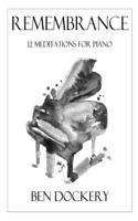 Remembrance: 12 Meditations for Piano