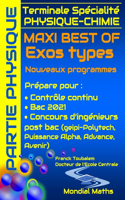 Terminale Spécialité PHYSIQUE-CHIMIE MAXI BEST OF Exos types - Nouveaux programmes - PARTIE PHYSIQUE