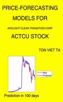 Price-Forecasting Models for Arclight Clean Transition Corp ACTCU Stock