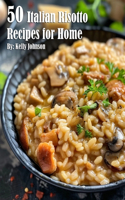 50 Italian Risotto Recipes for Home