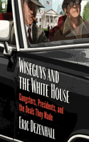 Wiseguys and the White House