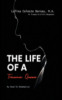 The Life Of a Trauma Queen