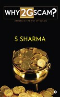 Why 2G Scam?: Where Is the Pot of Gold?