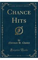 Chance Hits (Classic Reprint)