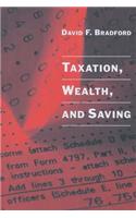 Taxation, Wealth, and Saving